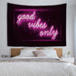 Decorative Wall Tapestry, Good Vibes Only Words in Neon Light for Bedroom Living Room Outdoor 50 X 60 Inches (Pink)