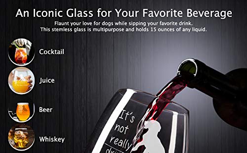 The Dog is Home Stemless Wine Glass-Funny Gift for the Dog Lover, Him, Her, Birthdays, Anniversaries, Retirement, Mother, Father, 17 Ounces, Laser Engraved, Crystal, Lead-free D1